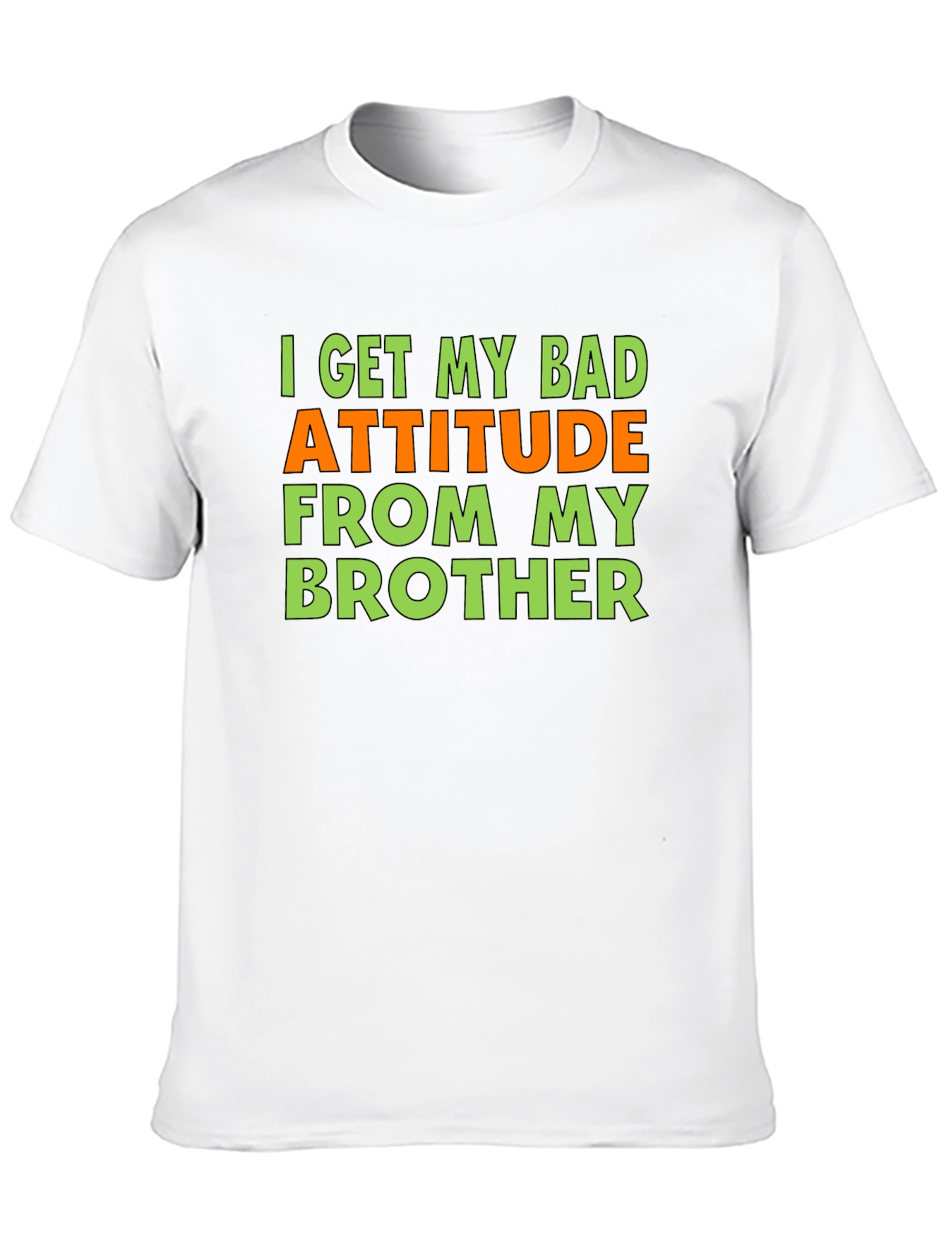 Funny Bad Attitude Brother T-Shirt