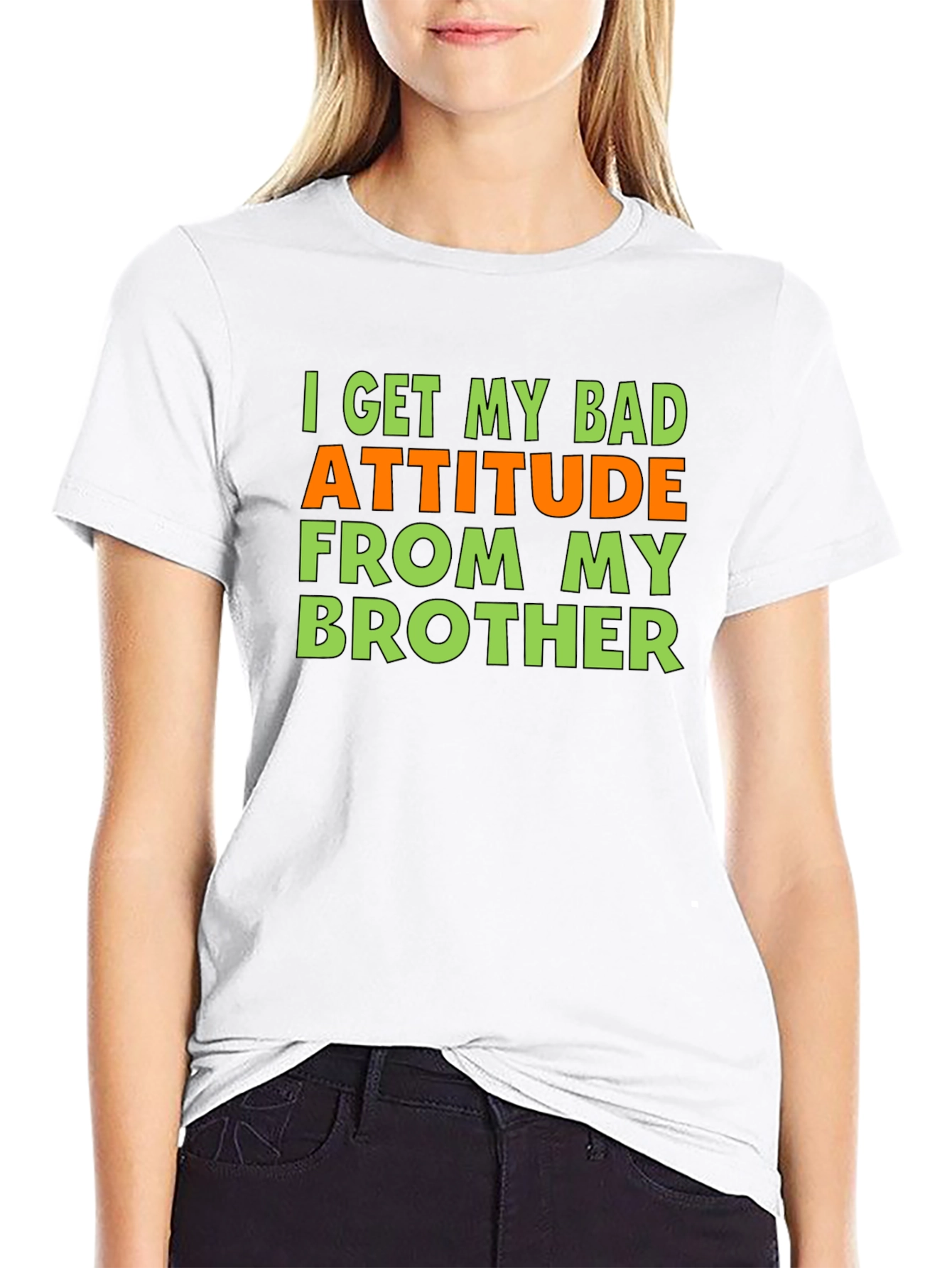 Funny Bad Attitude Brother T-Shirt