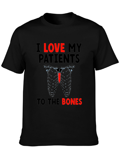 I Love My Patients to the Bones T-Shirt
