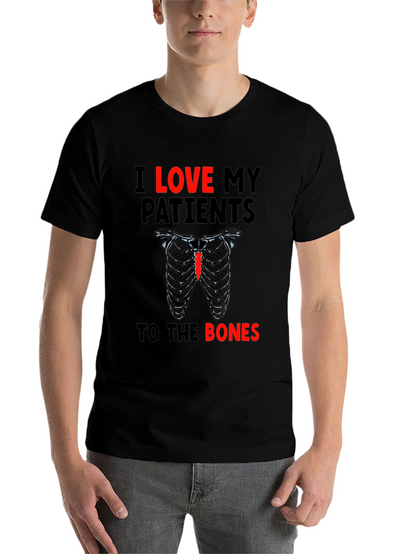 I Love My Patients to the Bones T-Shirt