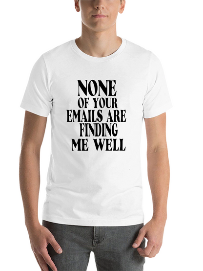 Humorous Emails Finding Me Well Black T-Shirt