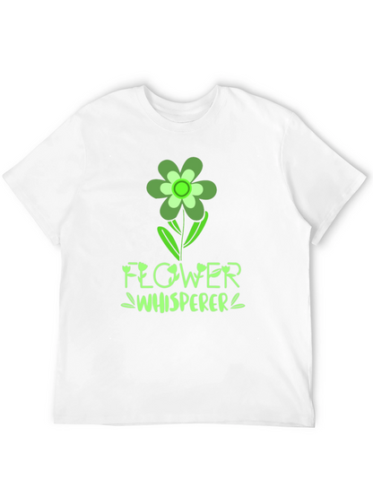 Flower Whisperer Graphic T-Shirt - Nature Lover Tee