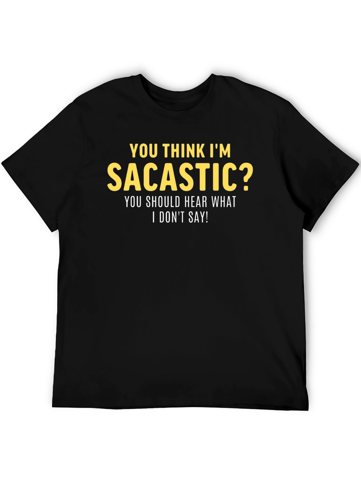 Sarcastic Humor Graphic Tee - Funny T-Shirt
