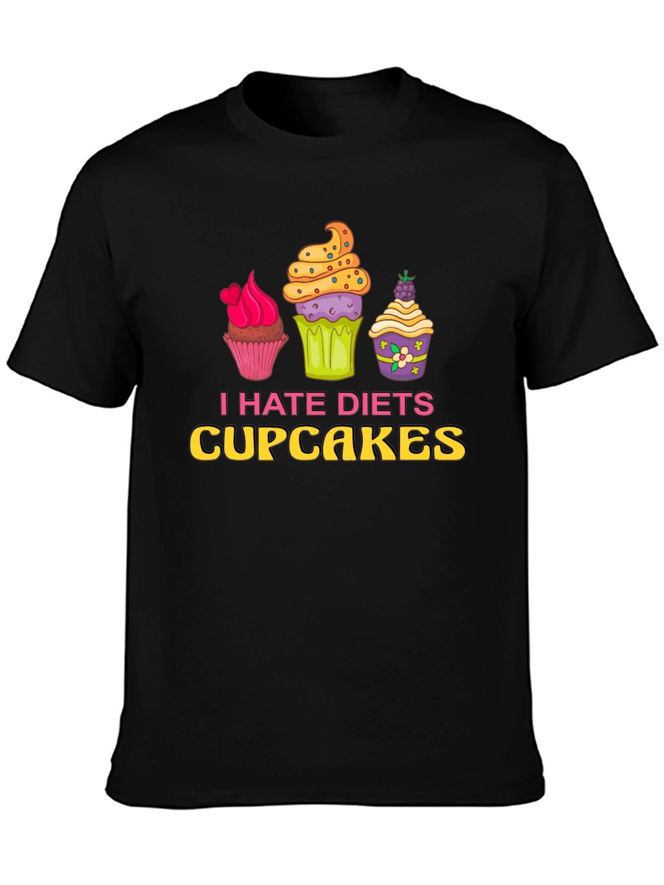 I Hate Diets Cupcakes Funny Graphic T-Shirt