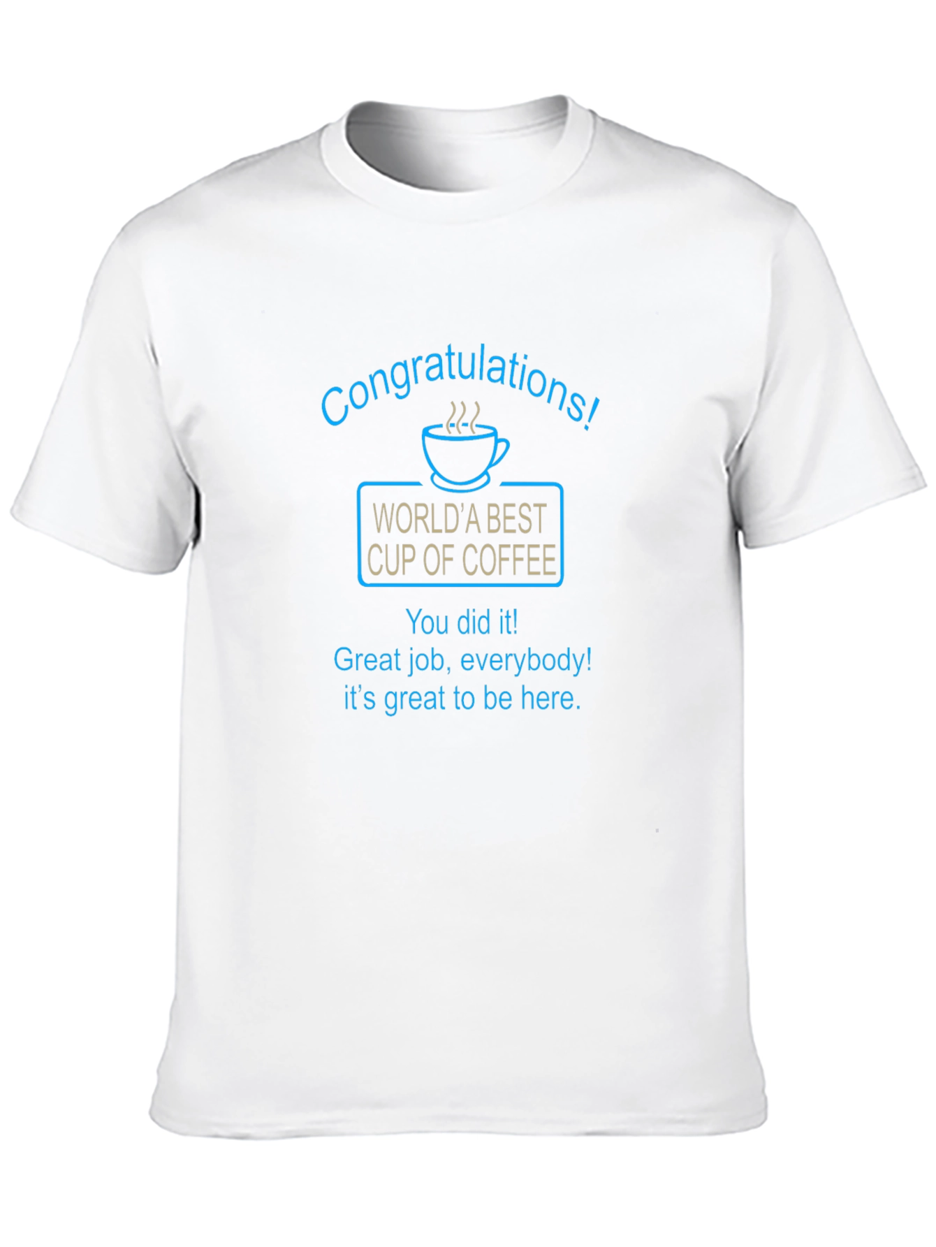 Congrats! Worlds Best Coffee Cup Graphic T-Shirt