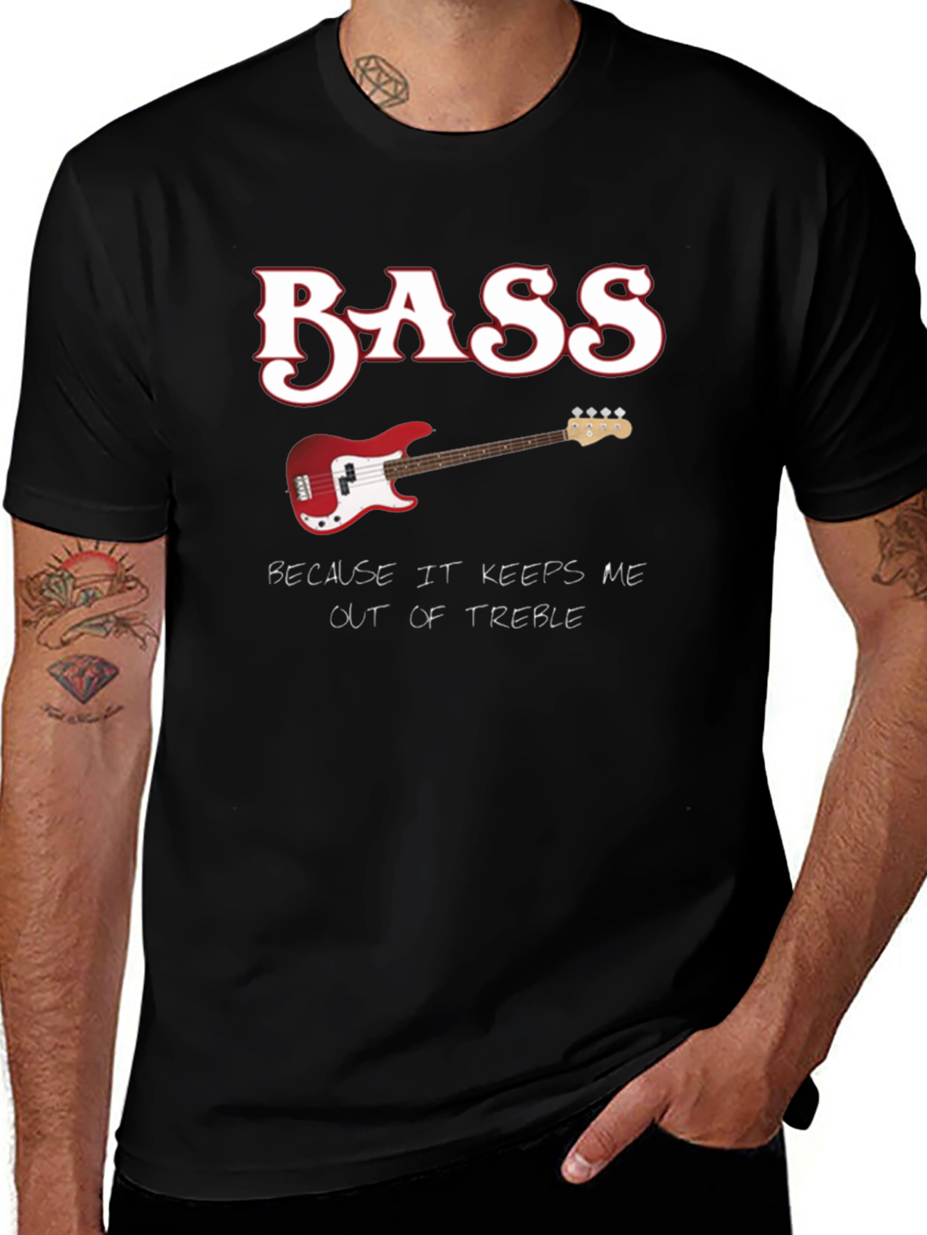 Bass Guitar Keeps Me Out of Treble T-Shirt