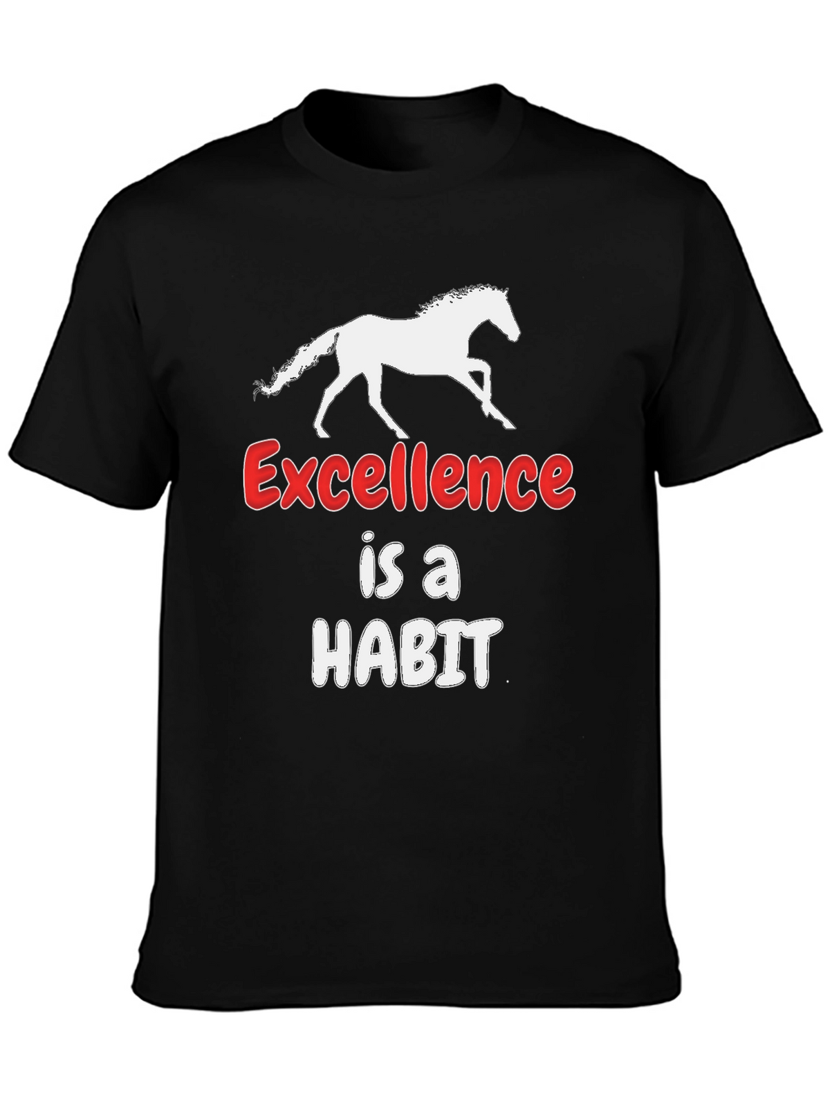 Excellence is a Habit Horse T-Shirt