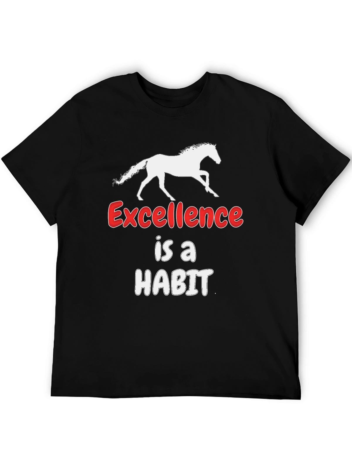 Excellence is a Habit Horse T-Shirt
