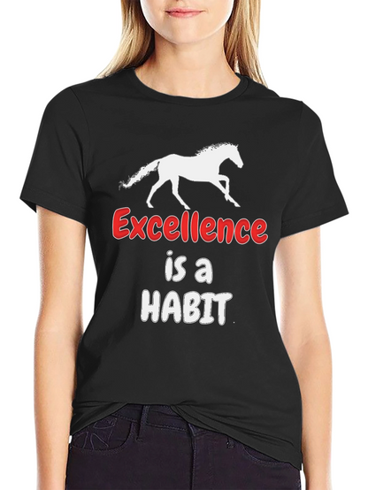Excellence is a Habit Horse T-Shirt