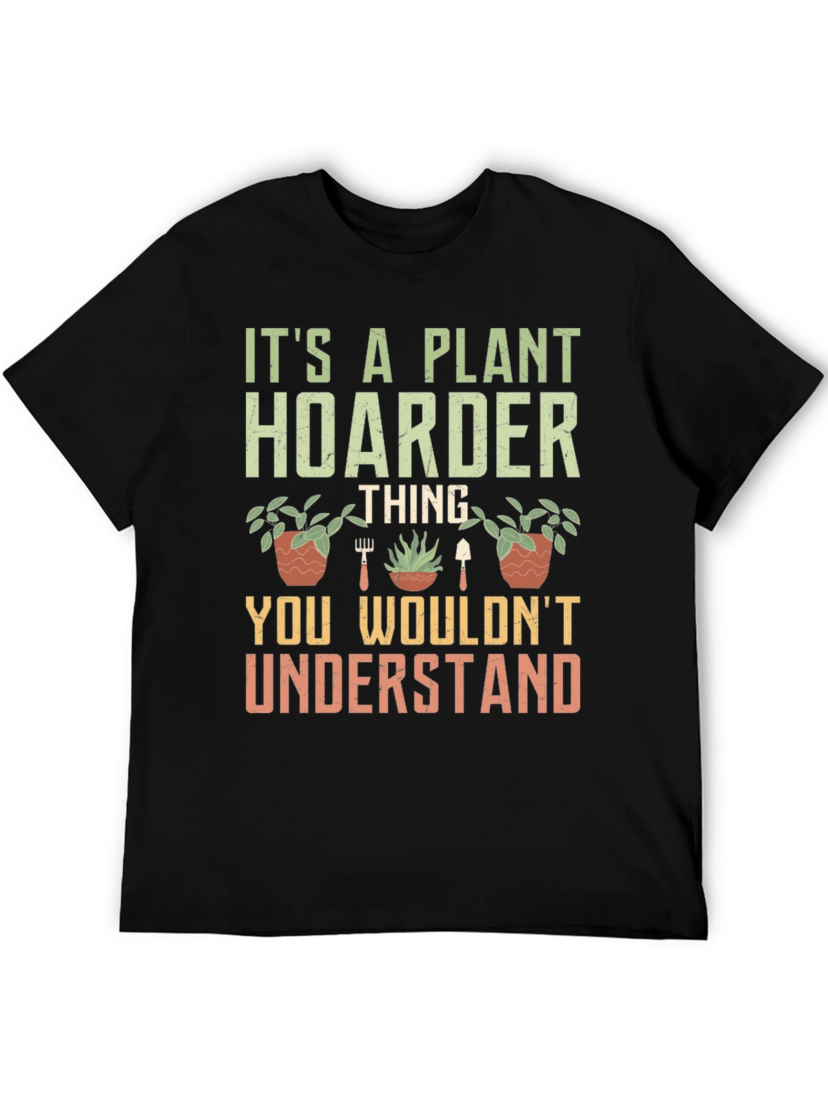Plant Hoarder Graphic T-Shirt - Gardener Gift