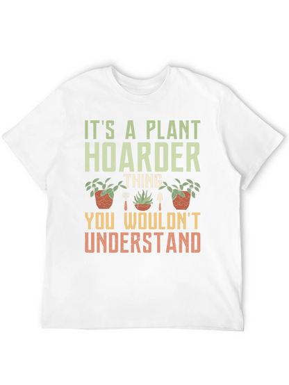 Plant Hoarder Graphic T-Shirt - Gardener Gift