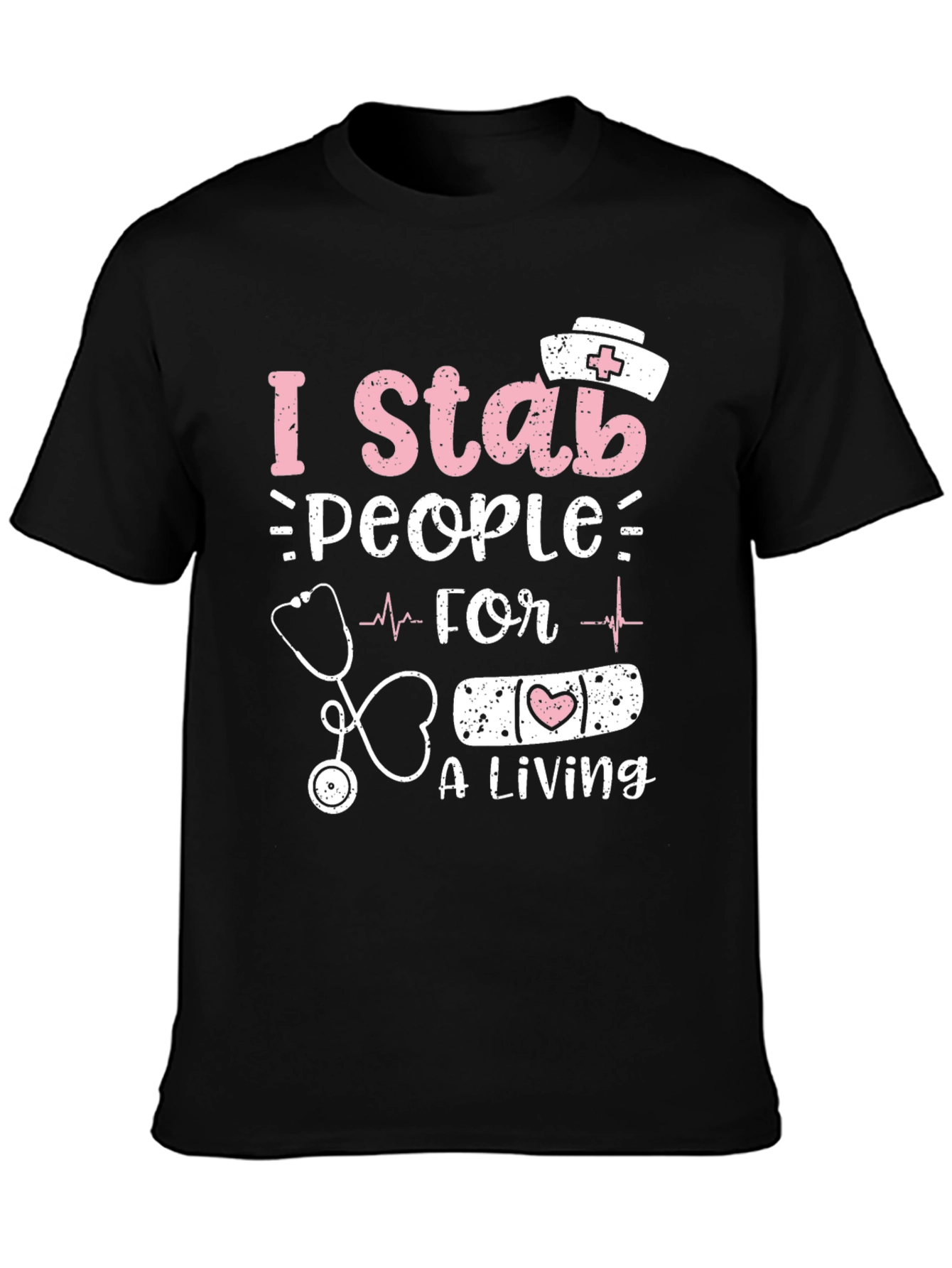 I Stab People For A Living Nurse T-Shirt