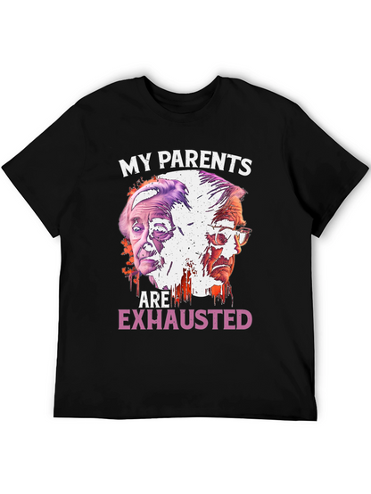 My Parents Are Exhausted Graphic Tee