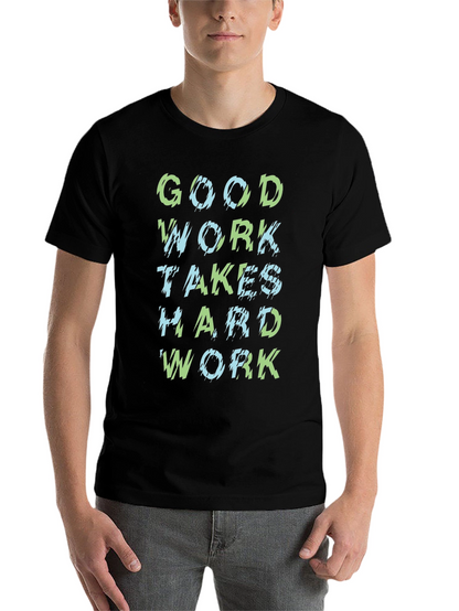 Good Work Hard Work Black Graphic T-Shirt