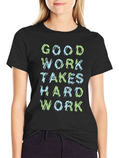Good Work Hard Work Black Graphic T-Shirt