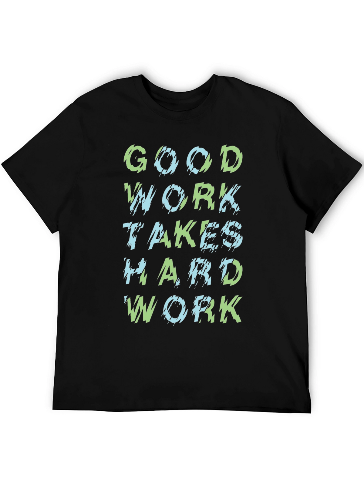 Good Work Hard Work Black Graphic T-Shirt