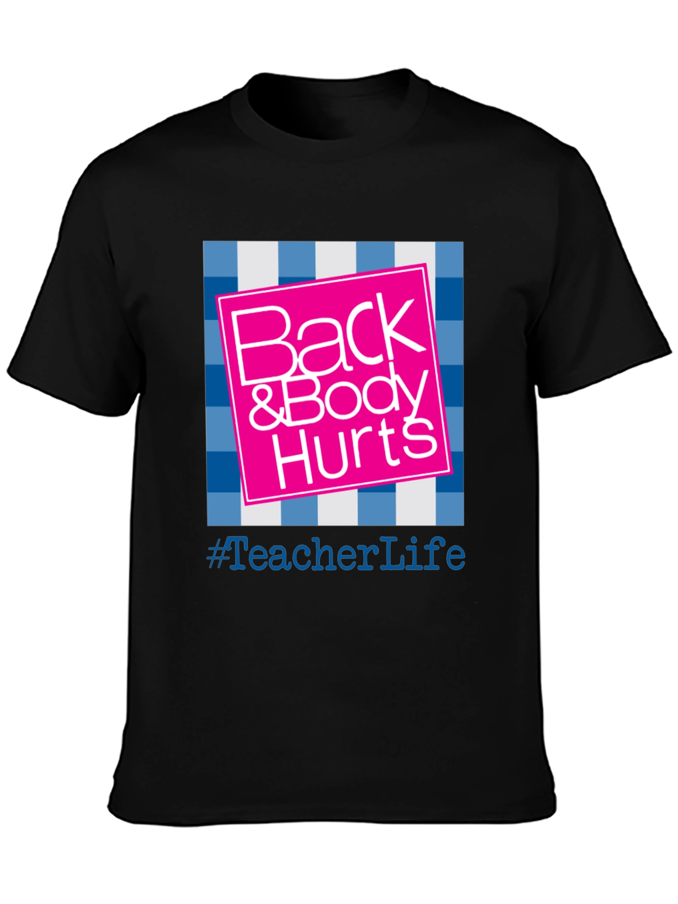 Teacher Life Back & Body Hurts Graphic Tee
