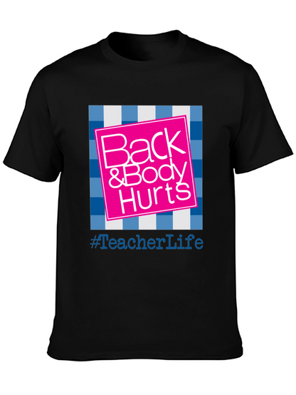Teacher Life Back & Body Hurts Graphic Tee