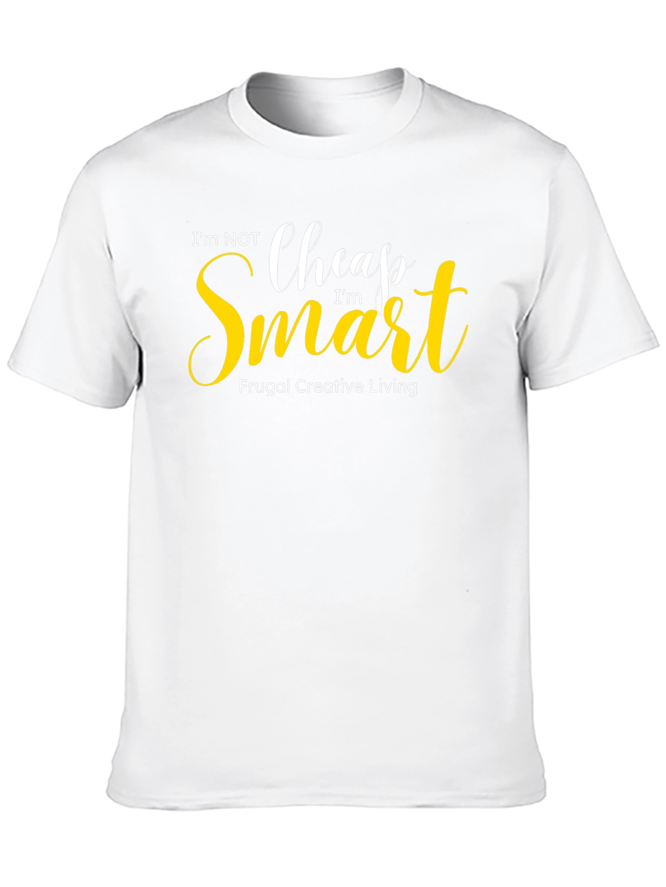 Im Not Cheap Im Smart Graphic Tee