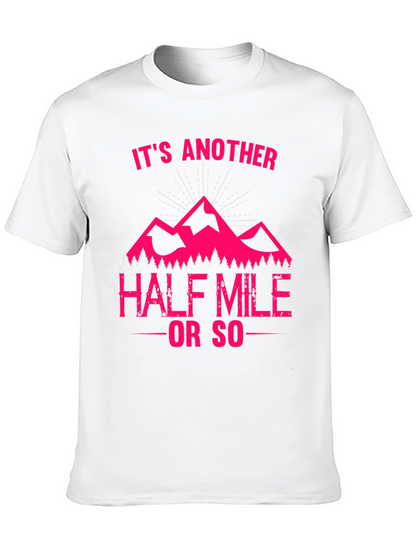 Its Another Half Mile or So T-Shirt