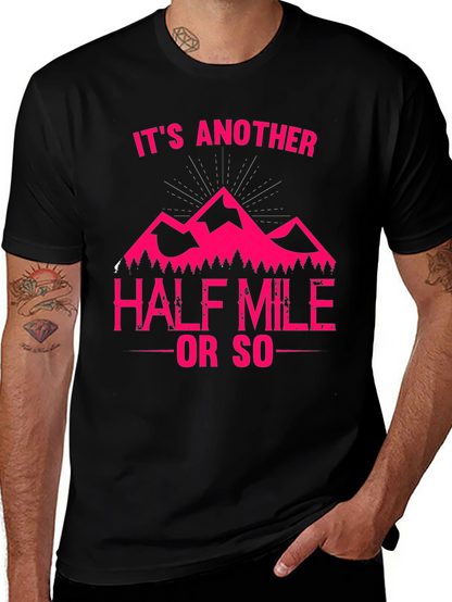 Its Another Half Mile or So T-Shirt