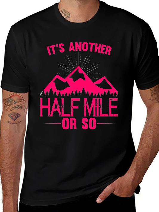 Its Another Half Mile or So T-Shirt