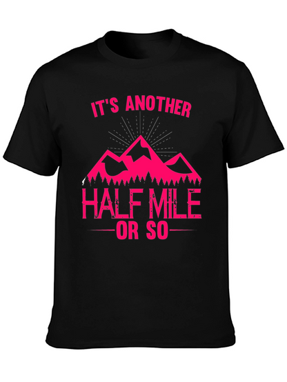Its Another Half Mile or So T-Shirt