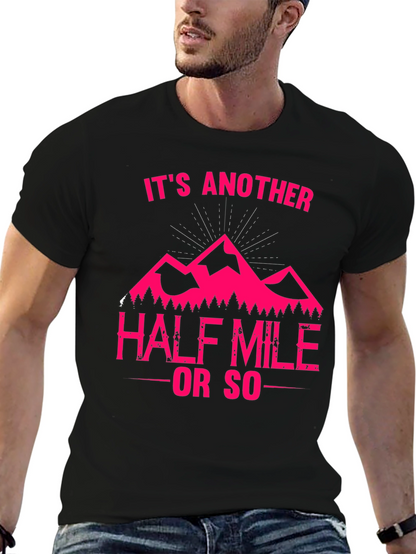 Its Another Half Mile or So T-Shirt