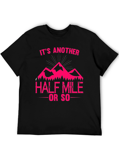 Its Another Half Mile or So T-Shirt