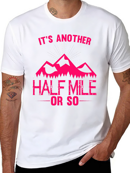 Its Another Half Mile or So T-Shirt