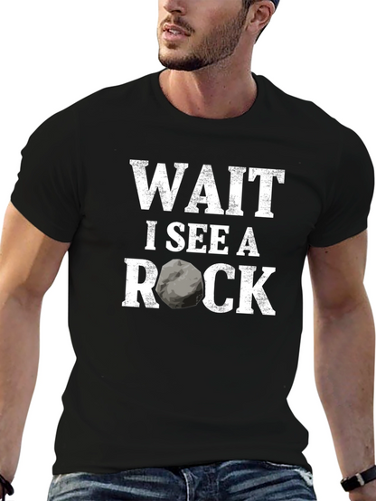 Wait I See A Rock Funny Geologist T-Shirt