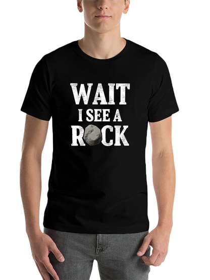 Wait I See A Rock Funny Geologist T-Shirt