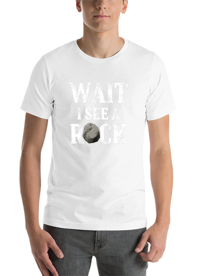 Wait I See A Rock Funny Geologist T-Shirt