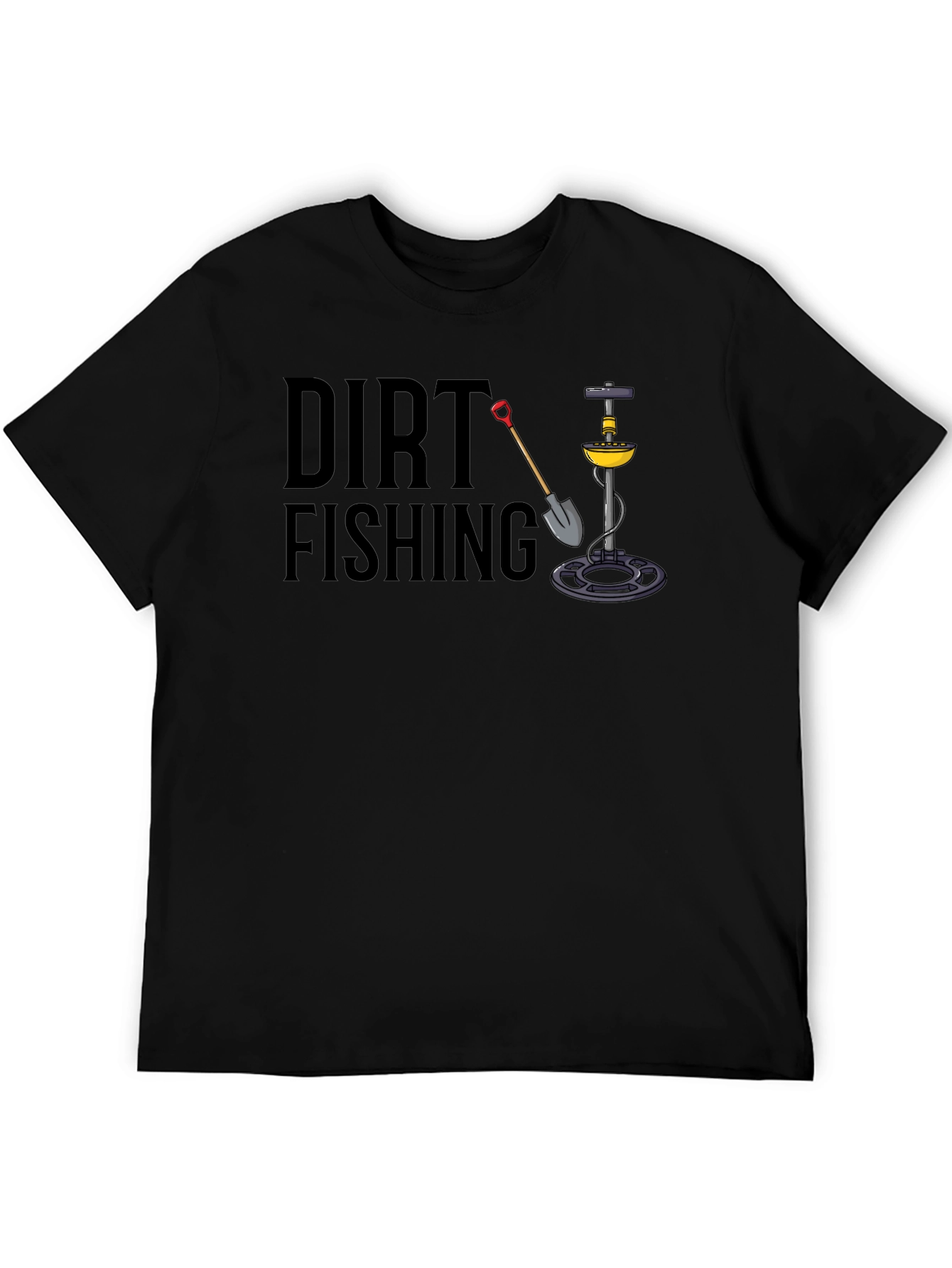 Dirt Fishing T-Shirt - Metal Detecting Tee