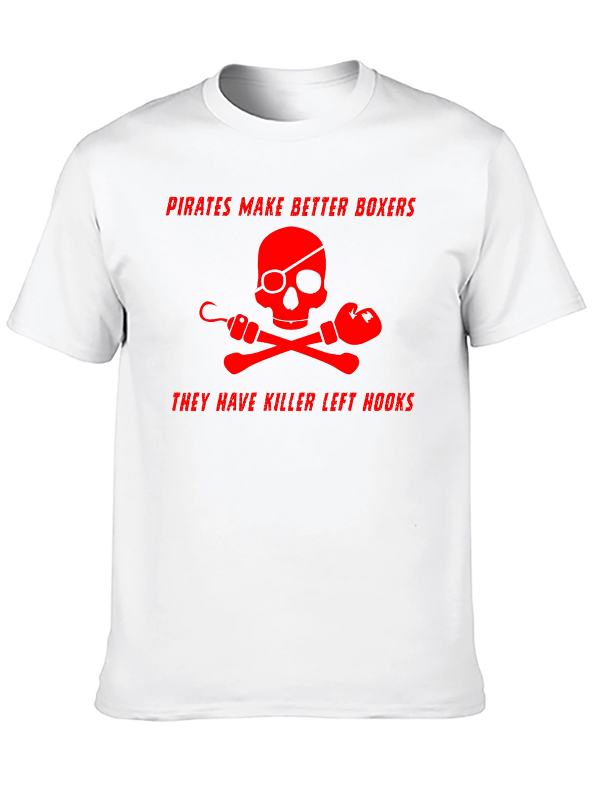 Pirates Make Better Boxers Graphic T-Shirt