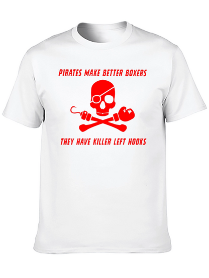 Pirates Make Better Boxers Graphic T-Shirt