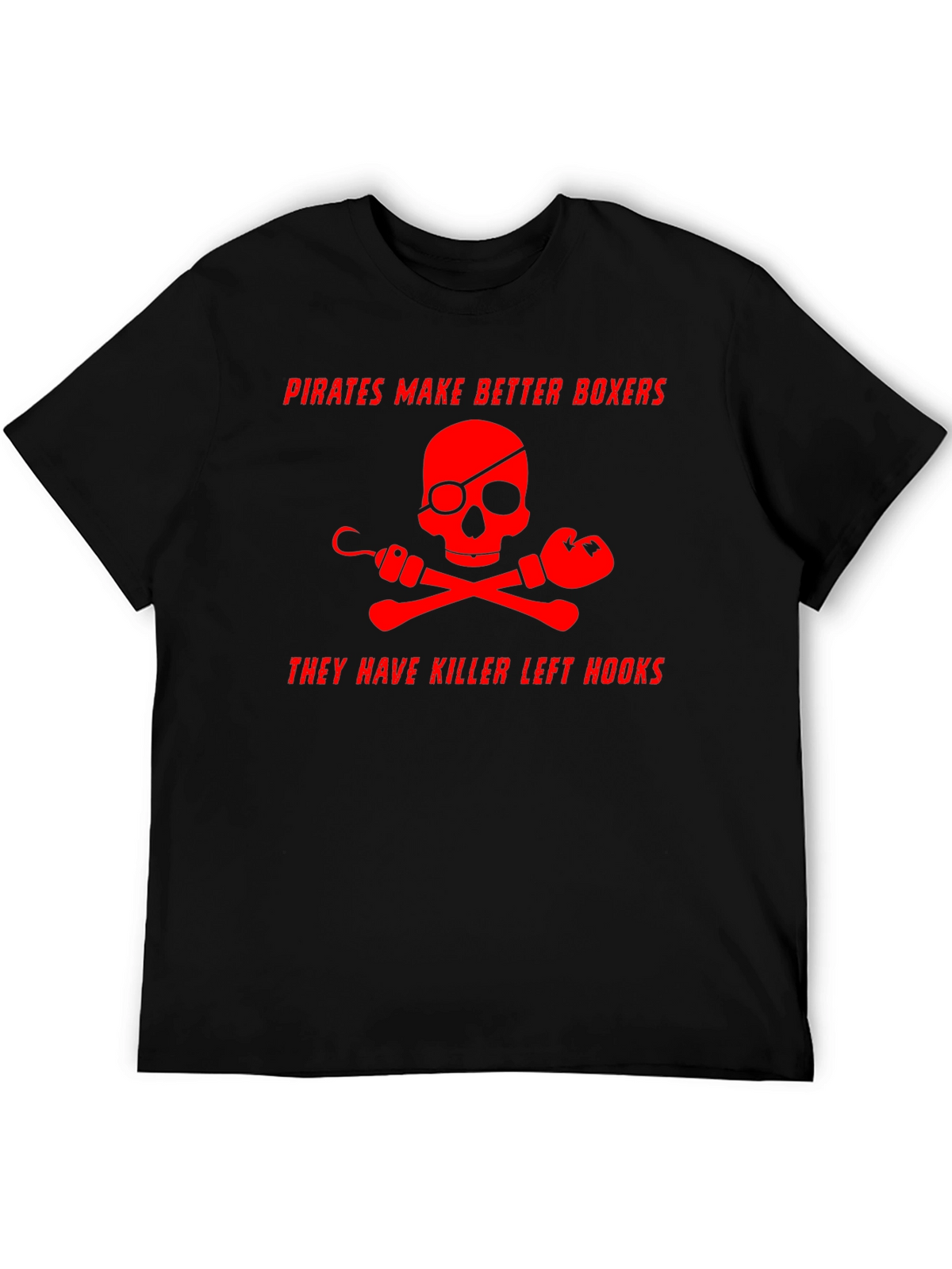 Pirates Make Better Boxers Graphic T-Shirt