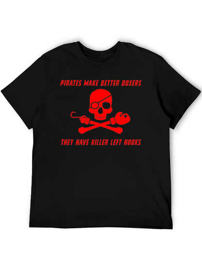 Pirates Make Better Boxers Graphic T-Shirt