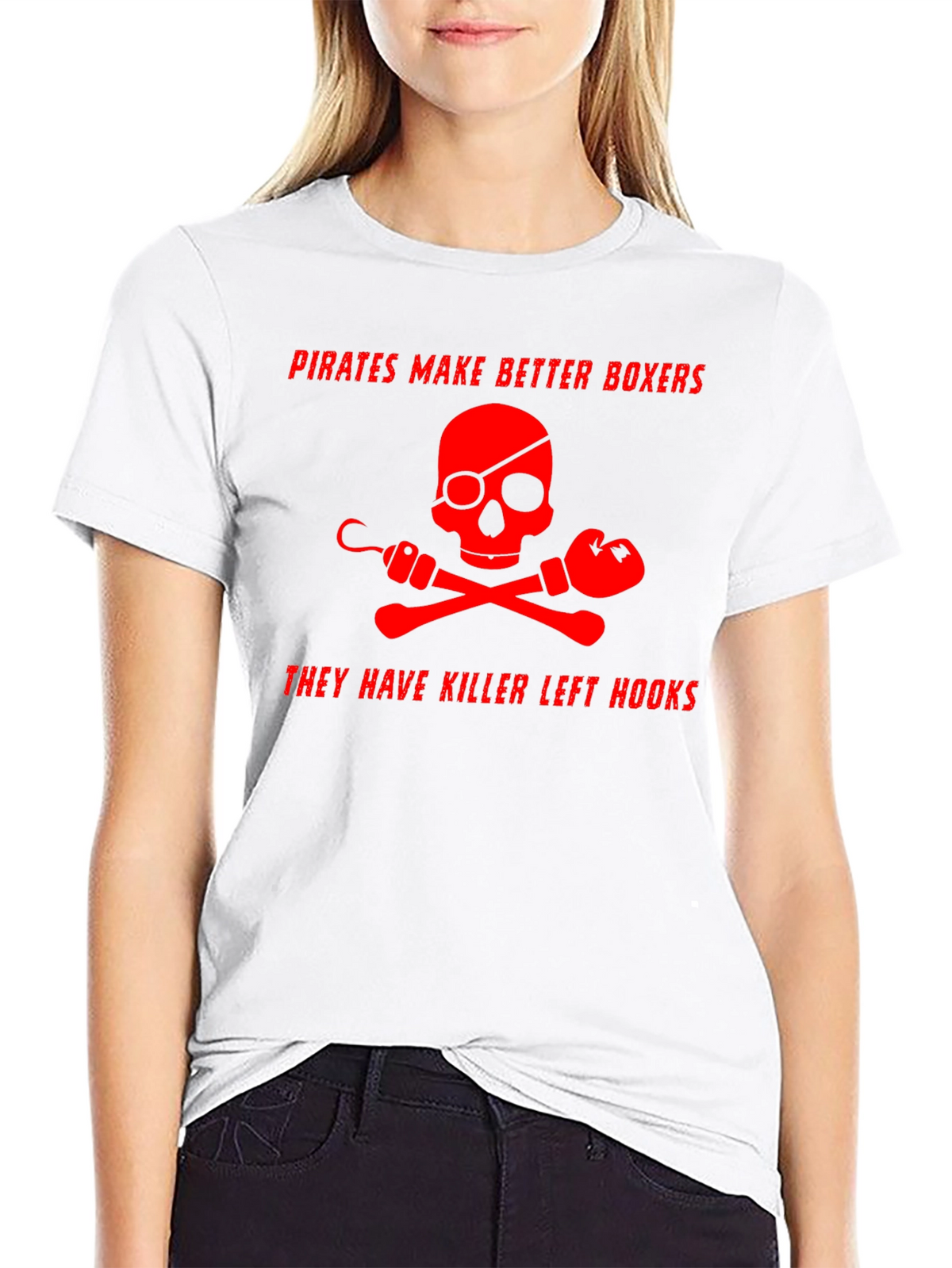 Pirates Make Better Boxers Graphic T-Shirt