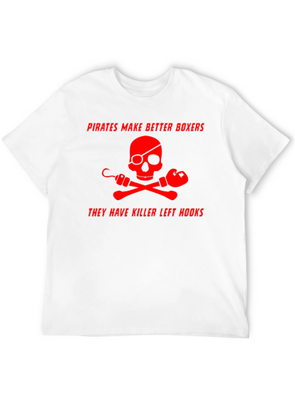 Pirates Make Better Boxers Graphic T-Shirt