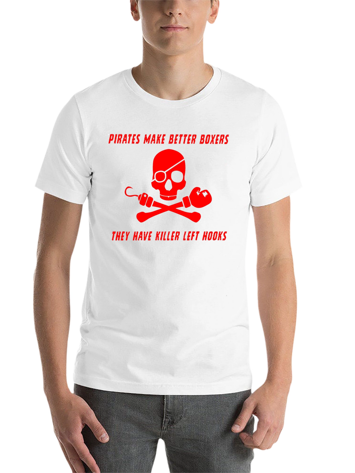 Pirates Make Better Boxers Graphic T-Shirt