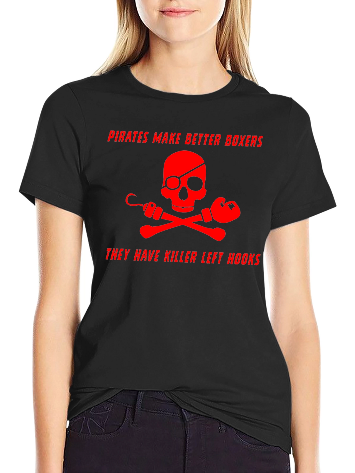 Pirates Make Better Boxers Graphic T-Shirt