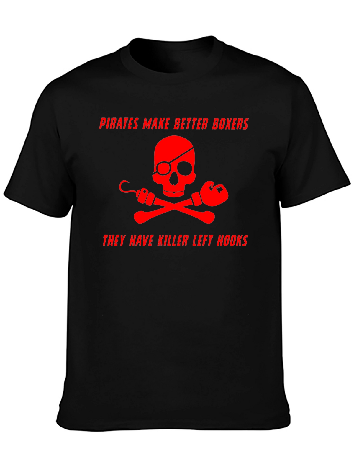 Pirates Make Better Boxers Graphic T-Shirt