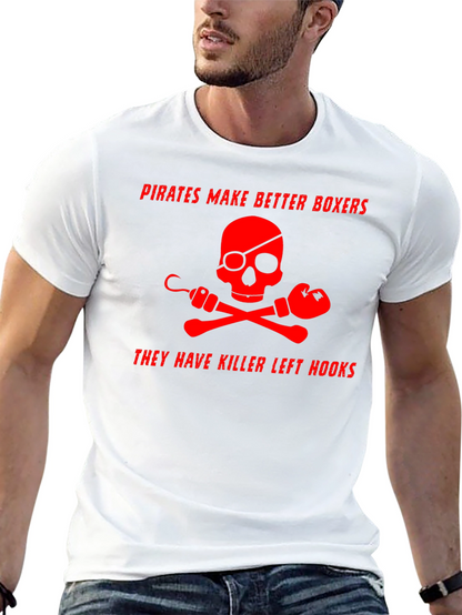 Pirates Make Better Boxers Graphic T-Shirt