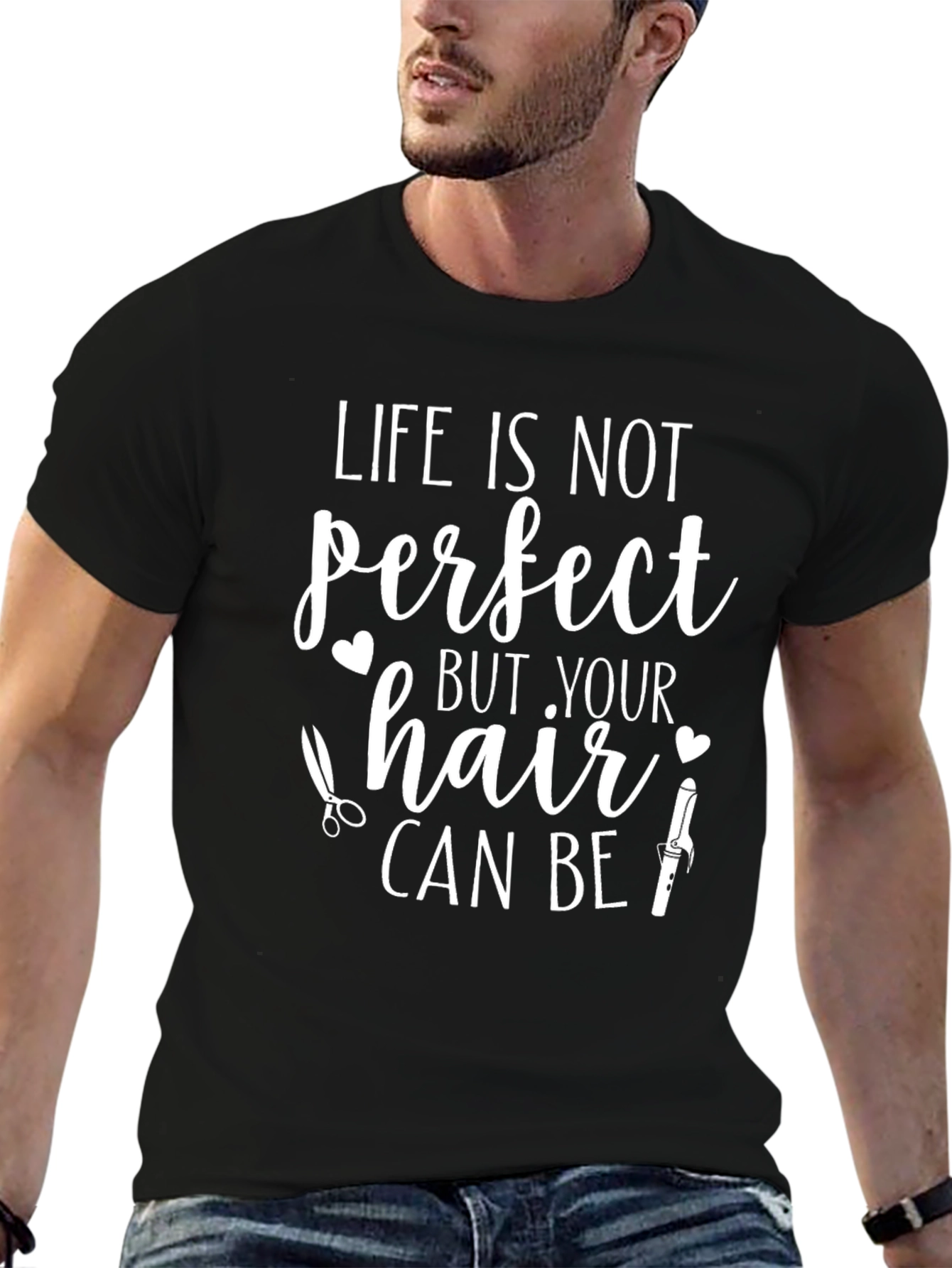 Life Isnt Perfect Hair Stylist T-Shirt