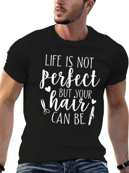 Life Isnt Perfect Hair Stylist T-Shirt