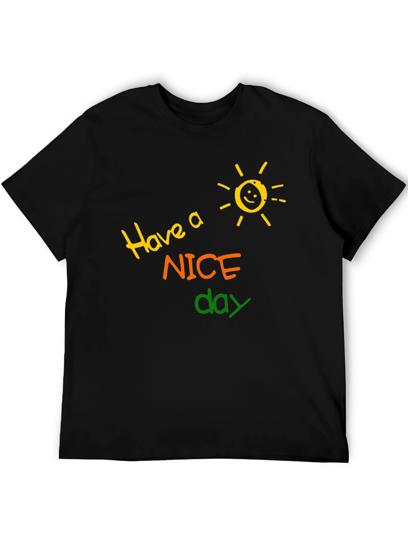 Have a Nice Day T-Shirt - Fun Graphic Tee