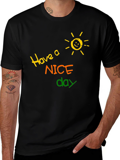 Have a Nice Day T-Shirt - Fun Graphic Tee
