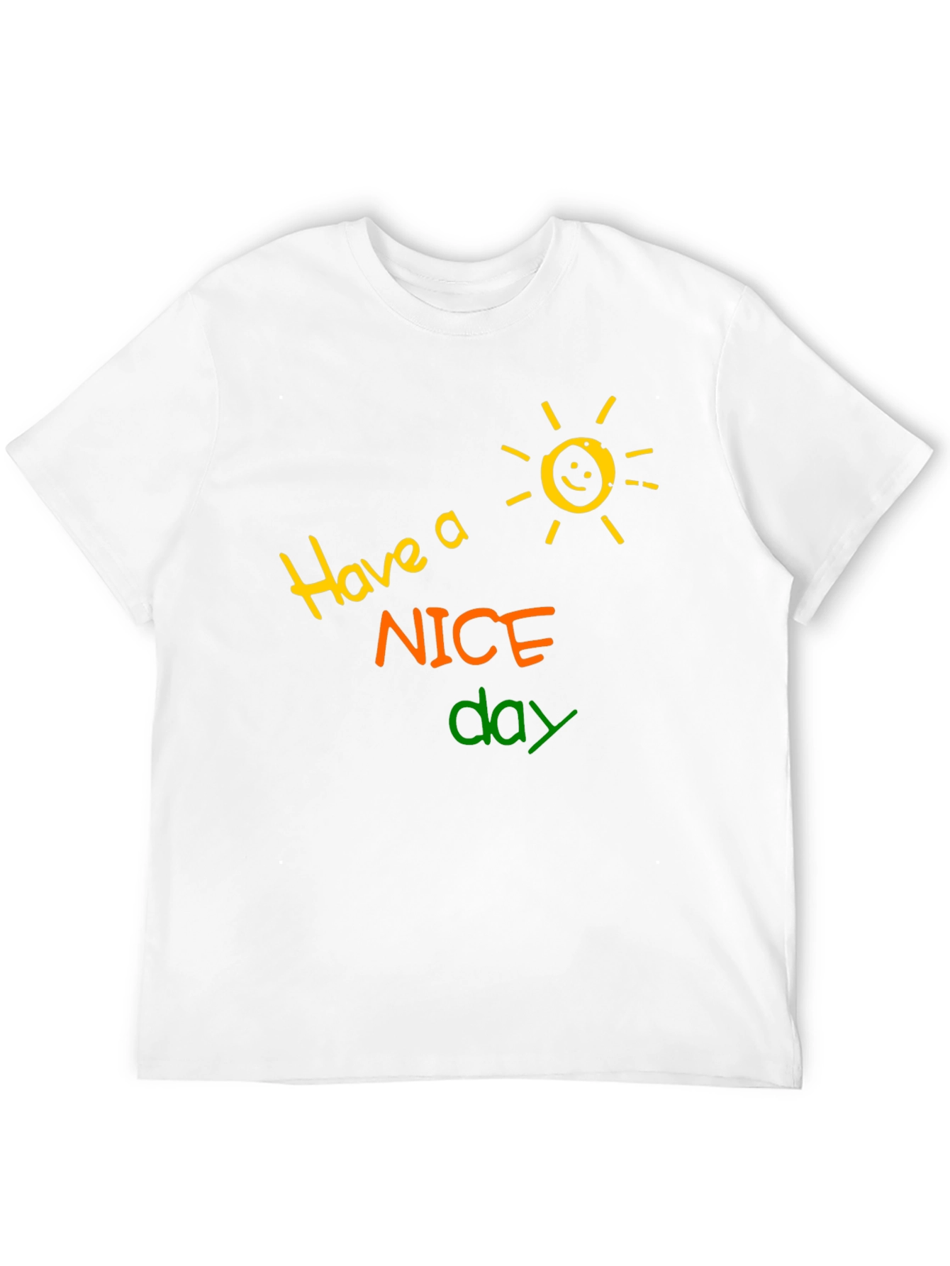 Have a Nice Day T-Shirt - Fun Graphic Tee