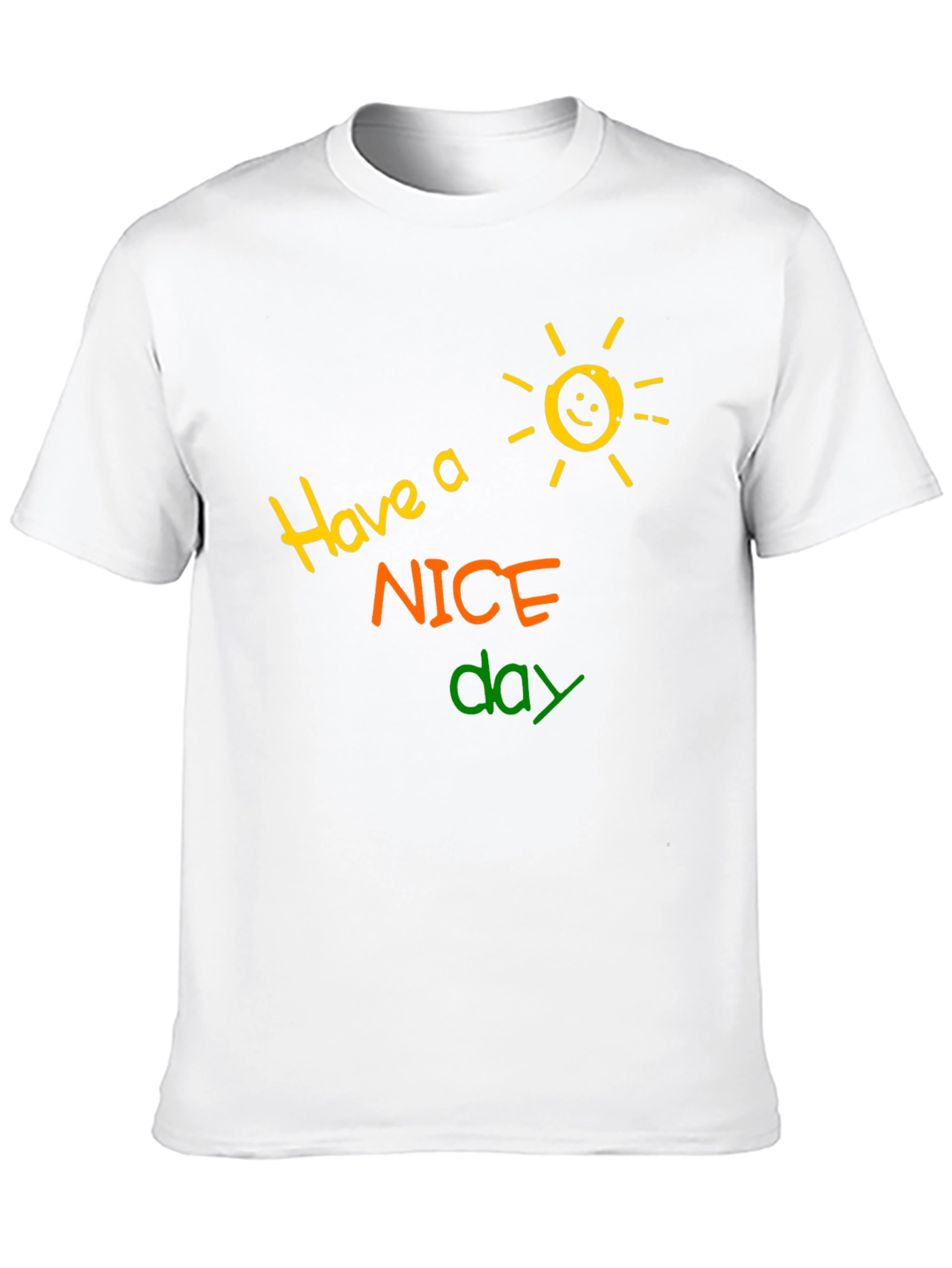 Have a Nice Day T-Shirt - Fun Graphic Tee